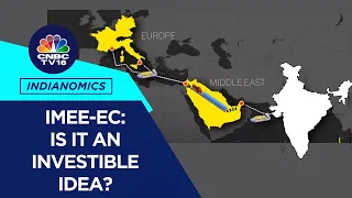 What Should We Expect From India-Middle East- Europe Economic Corridor | Indianomics | CNBC TV18