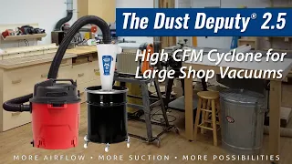 Dust Deputy 2.5 DIY Cyclone Separator - New & Improved High Airflow Design