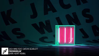 Jack Wins feat. Caitlyn Scarlett - Freewheelin' (Dark Heart Remix)