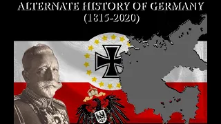 ALTERNATE HISTORY OF GERMANY (1815-2020)