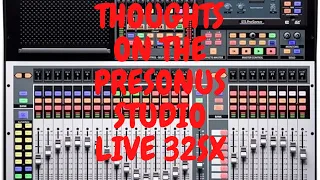 Thoughts On The Presonus Studio Live 32SX Digital Mixing Console