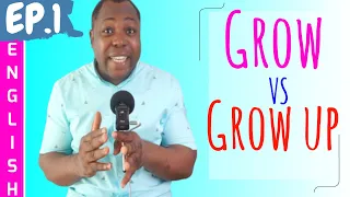 Grow Vs Grow Up l How to Tell the Difference in English Plus Bonus phrasal verbs with “grow”