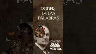 EL PODER DE LAS PALABRAS (William Walker Atkinson) - LA MAGIA MENTAL