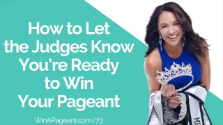 How to Let the Judges Know You’re Ready to Win Your Pageant (Episode 73)