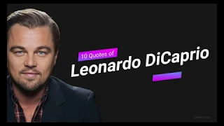 10 Leonardo DiCaprio Quotes To Inspire You