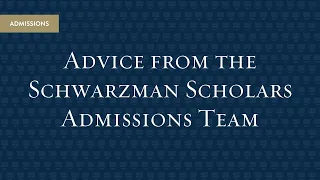 Featured Spotlight: Advice from the Schwarzman Scholars Admissions Team