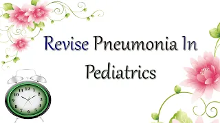 Pediatrics Pneumonia Revision in 7 minutes | Nelson Pediatrics | WHO Hospital care |