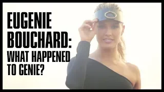 Eugenie Bouchard | What Happened to Genie's Tennis Career?