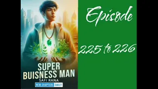 super business man ! episode 225 to 226 ! pocket fm ! audio novel story ! new story