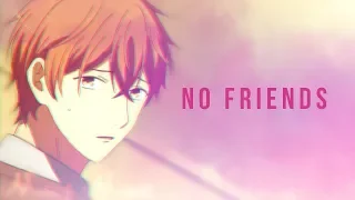 Given ||AMV|| - No Friends (Mafuyu & Uenoyama)