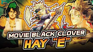 BLACK CLOVER MOVIE | THANH GƯƠM CỦA MA PHÁP VƯƠNG - 2 NĂM CHỜ ĐỢI LIỆU CÓ XỨNG ĐÁNG?