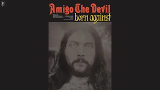 Amigo The Devil - Born Against (Full Album Stream)