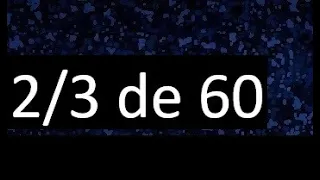 2/3 de 60 , fraccion de un numero , parte de un numero