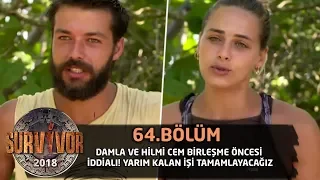 Damla ve Hilmi birleşme öncesi iddialı! Yarım kalan işi tamamlayacağız | 64. Bölüm | Survivor 2018