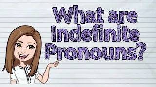 (ENGLISH) What are Indefinite Pronouns? | #iQuestionPH