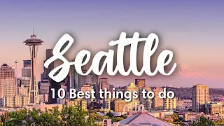 SEATTLE, WA (2022) | 10 INCREDIBLE Things to Do in & Around Seattle