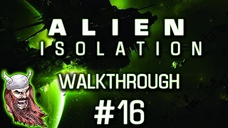 Alien Isolation: [PC] 60fps - Walkthrough #16 ~ Escape The Nest!