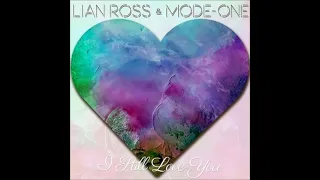 Lian Ross & Mode-One - I Still Love You (Alternative Radio Mix)
