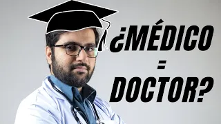 ¿Los MÉDICOS son DOCTORES? | Diferencia entre Médico y Doctor