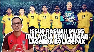 Isu Rasuah Dalam Bola Sepak 94/95 | Bermula Zaman Kejatuhan Harimau Malaya