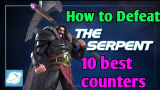 How to defeat The Serpent / 10 best counters/ Thronebreaker, Cavalier MCOC