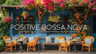 Coffee Shop Space In Greece 🎧 Positive Bossa Nova Jazz Music Brings A Happy Mood To Work And Study