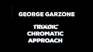 George Garzone | Triadic Chromatic Approach | How to play Ballads