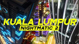 KUALA LUMPUR NIGHTMATIC 2 - LED BLAST!!