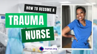 How to Become a Trauma Nurse