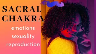 11 Ways to HEAL Your SACRAL CHAKRA (Starts 3:25!)  Sexuality, Emotions, Creativity