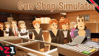 Running A Gun Shop WHILE Being ROBBED ?! Gun Shop Sim [E1]