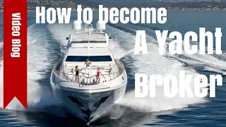 How to be a Yacht Broker...and other Questions.