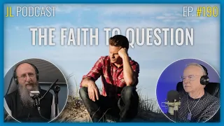 Jerusalem Lights Podcast # 190 : The  Faith to Question