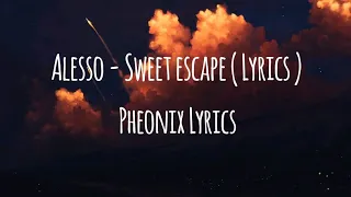 Alesso - Sweet escape Ft. Sirena ( Lyrics )