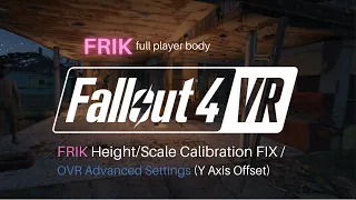 Fallout 4 VR - FRIK (full body) height/scale calibration fix! OVR Advanced Settings