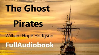 The Ghost Pirates. Full Audiobook