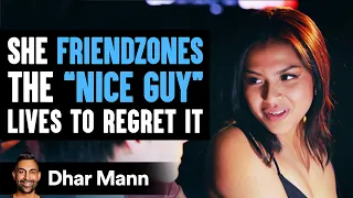 Girl Friendzones The Nice Guy, She Lives To Regret Her Decision | Dhar Mann