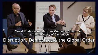 Disruption, Democracy & the Global Order – Yuval Noah Harari at the University of Cambridge