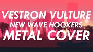 Vestron Vulture - New Wave Hookers Metal Cover