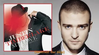 My Love - Justin Timberlake (ft. T.I.) [Reversed -Bar Skip]