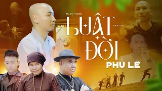 Luật Đời  - Phú Lê | OFFICIAL MUSIC VIDEO
