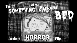 There's Something At The End Of My Bed - Short Horror Film