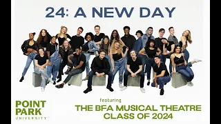 24: A New Day – Point Park University Musical Theatre Class of 2024 Freshman Showcase