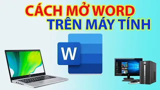 Cách Mở Word Trên Máy Tính Chi Tiết