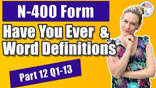 2024 US Citizenship Interview  Have You Ever Questions & Vocabulary Definitions Part 12 N400