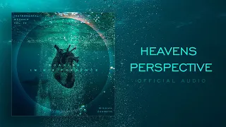 Heavens Perspective - Soaking in His Presence Vol 10 | Instrumental Worship