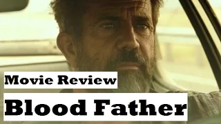 Blood Father (2016) Movie Review