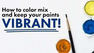 No more MUDDY WATERCOLORS! How to color mix and keep your paints vibrant.