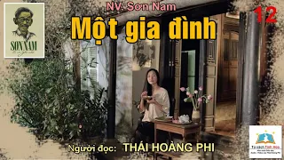 MỘT GIA ĐÌNH. Tập 12. Tác giả: NV. Sơn Nam. Người đọc: Thái Hoàng Phi