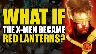 X-Men Become Red Lanterns | Comics Explained